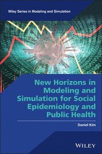 bokomslag New Horizons in Modeling and Simulation for Social Epidemiology and Public Health