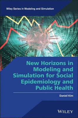 Daniel Kim - New Horizons in Modeling and Simulation for Social Epidemiology and Public Health, Inbunden