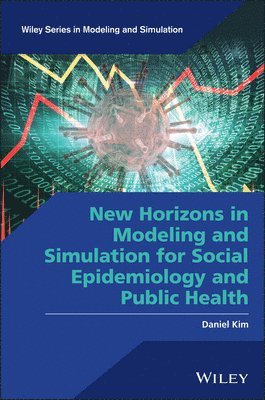 New Horizons in Modeling and Simulation for Social Epidemiology and Public Health 1