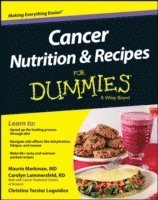 Maurie Markman, Carolyn Lammersfeld, Christina T. Loguidice - Cancer Nutrition and Recipes For Dummies, Häftad