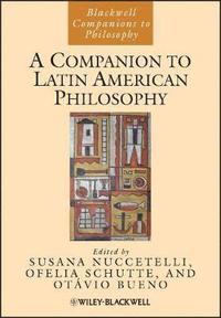 bokomslag A Companion to Latin American Philosophy