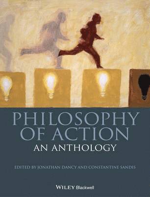 Jonathan Dancy, Constantine Sandis - Philosophy of Action, Inbunden