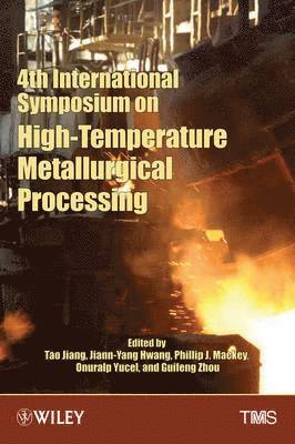 4th International Symposium on High-Temperature Metallurgical Processing 1
