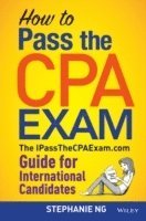 bokomslag How to Pass the CPA Exam - The IPassTheCPAExam.com  Guide for International Candidates