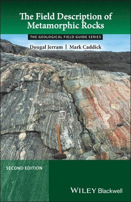 Dougal Jerram, Mark Caddick, Norway) Jerram, Dougal (University of Olso, USA) Caddick, Mark (Virginia Polytechnic Institute and State University, Blacksburg, VA - Field Description of Metamorphic Rocks, Häftad