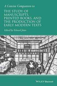 bokomslag A Concise Companion to the Study of Manuscripts, Printed Books, and the Production of Early Modern Texts