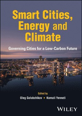 Oleg Golubchikov, Oleg Golubchikov, Komali Yenneti - Smart Cities, Energy and Climate, Inbunden