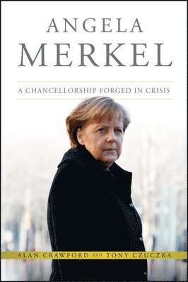 Alan Crawford, Tony Czuczka - Angela Merkel, Inbunden