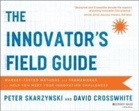 bokomslag The Innovator's Field Guide