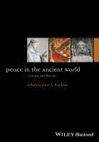 Kurt A. Raaflaub - Peace in the Ancient World, Inbunden