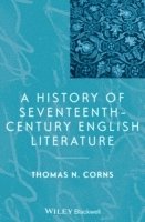 A History of Seventeenth-Century English Literature 1