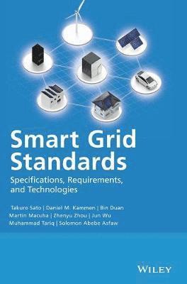 Takuro Sato, Daniel M. Kammen, Bin Duan, Martin Macuha, Zhenyu Zhou, Jun Wu, Muhammad Tariq, Solomon Abebe Asfaw - Smart Grid Standards, Inbunden