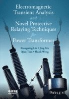 bokomslag Electromagnetic Transient Analysis and Novel Protective Relaying Techniques for Power Transformers