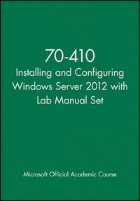 bokomslag 70-410 Installing and Configuring Windows Server 2012 with Lab Manual Set