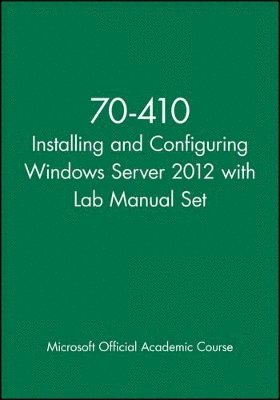 70-410 Installing and Configuring Windows Server 2012 with Lab Manual Set 1