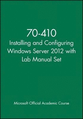 70-410 Installing and Configuring Windows Server 2012 with Lab Manual Set