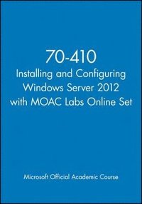 bokomslag 70-410 Installing and Configuring Windows Server 2012 with MOAC Labs Online Set