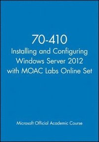 bokomslag 70-410 Installing and Configuring Windows Server 2012 with MOAC Labs Online Set