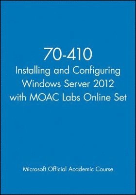 70-410 Installing and Configuring Windows Server 2012 with MOAC Labs Online Set 1