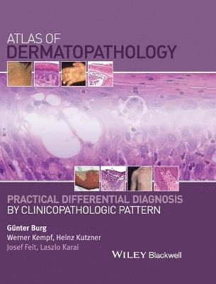 G&uuml;nter Burg, Günter Burg, Werner Kempf, Heinz Kutzner, Josef Feit, Laszlo Karai - Atlas of Dermatopathology, Inbunden