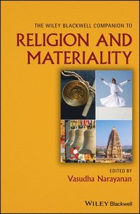 bokomslag The Wiley Blackwell Companion to Religion and Materiality