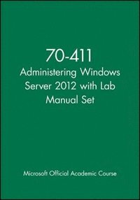 bokomslag 70-411 Administering Windows Server 2012 with Lab Manual Set