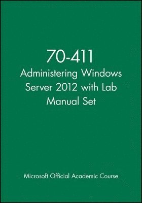 bokomslag 70-411 Administering Windows Server 2012 with Lab Manual Set