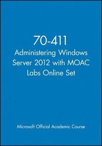 bokomslag 70-411 Administering Windows Server 2012 with MOAC Labs Online Set