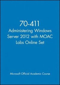 bokomslag 70-411 Administering Windows Server 2012 with MOAC Labs Online Set