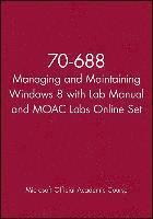 bokomslag 70-688 Managing And Maintaining Windows 8 With Lab Manual And Moac Labs Online Set