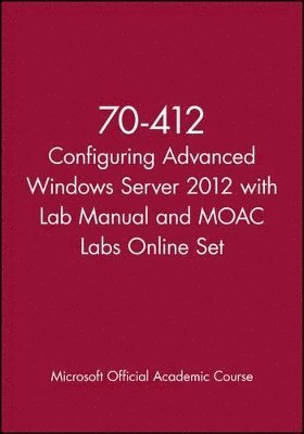 70-412 Configuring Advanced Windows Server 2012 with Lab Manual and MOAC Labs Online Set