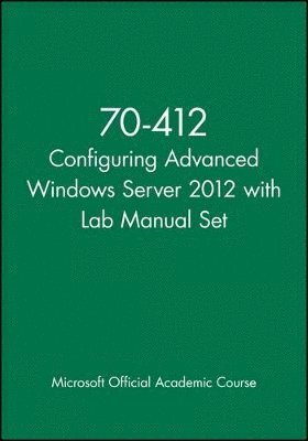bokomslag 70-412 Configuring Advanced Windows Server 2012 with Lab Manual Set
