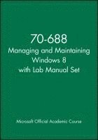 bokomslag 70-688 Managing And Maintaining Windows 8 With Lab Manual Set