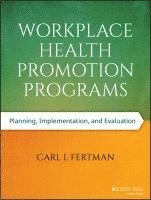 Carl I. Fertman - Workplace Health Promotion Programs, Häftad