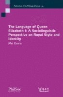 Mel Evans, UK) Evans, Mel (University of Birmingham - Language of Queen Elizabeth I, Häftad
