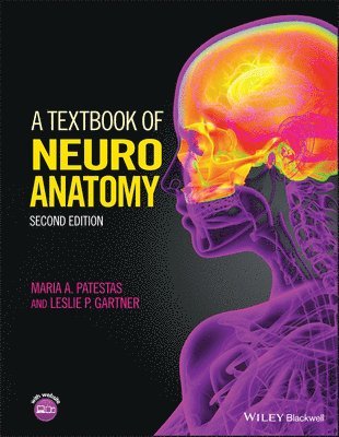 Maria A. Patestas, Leslie P. Gartner - Textbook of Neuroanatomy, Häftad
