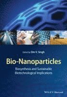 Om V. Singh - Bio-Nanoparticles, Inbunden