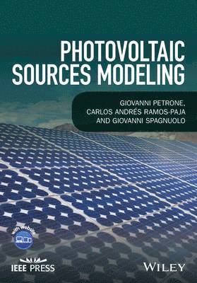 Giovanni Petrone, Carlos Andres Ramos-Paja, Giovanni Spagnuolo - Photovoltaic Sources Modeling, Inbunden