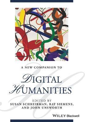 Susan Schreibman, Ray Siemens, John Unsworth - New Companion to Digital Humanities, Häftad