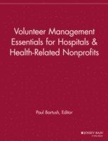 bokomslag Volunteer Management Essentials for Hospitals and Health-Related Nonprofits