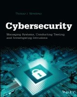 bokomslag Cybersecurity: Managing Systems, Conducting Testing, and Investigating Intrusions
