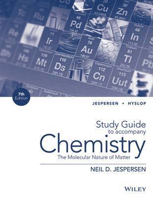 Study Guide to Accompany Chemistry: The Molecular Nature of Matter, 7th Edition 1