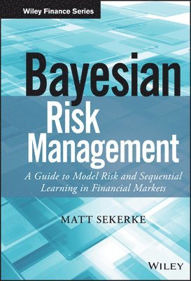 Matt Sekerke - Bayesian Risk Management, Inbunden