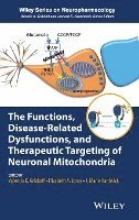 J. Marie Hardwick, J Marie Hardwick, Valentin K. Gribkoff, Elizabeth A. Jonas, Valentin K Gribkoff, Elizabeth A Jonas - Functions, Disease-Related Dysfunctions, and Therapeutic Targeting of Neuronal Mitochondria, Inbunden