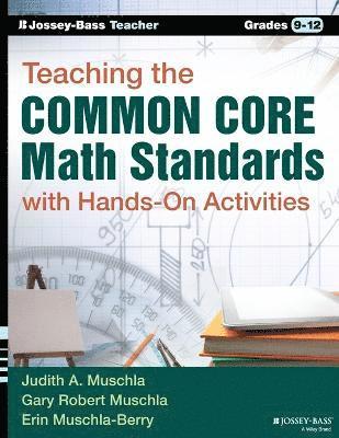 Gary R. Muschla, Gary R Muschla - Teaching the Common Core Math Standards with Hands-On Activities, Grades 9-12, Häftad