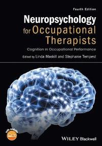 bokomslag Neuropsychology for Occupational Therapists - Cognition in Occupational Performance, 4e