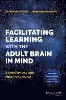 bokomslag Facilitating Learning with the Adult Brain in Mind