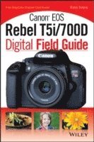 Canon EOS Rebel T5i/700D Digital Field Guide 1