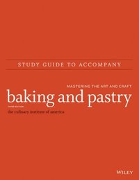 bokomslag Study Guide to Accompany Baking and Pastry  Mastering the Art and Craft, Third Edition