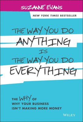 Suzanne Evans - Way You Do Anything is the Way You Do Everything, Inbunden